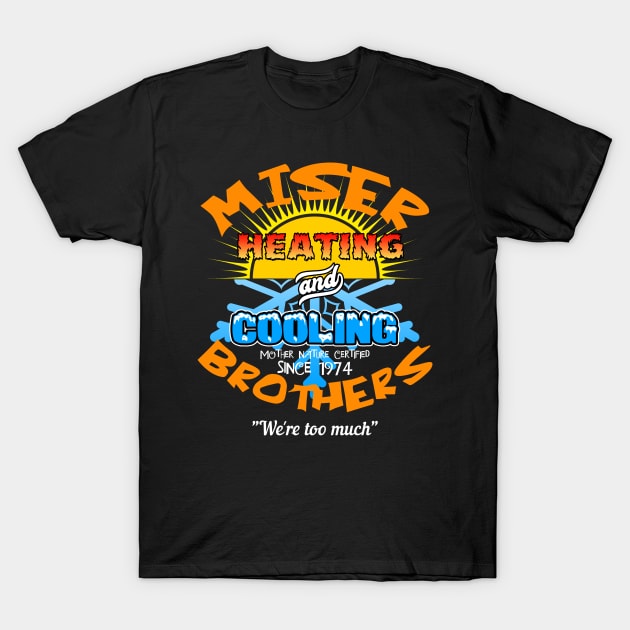 Miser Brothers Heating & Cooling from The Year Without a Santa Claus T-Shirt by hauntedjack